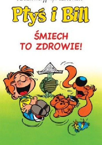 Ptyś i Bill. Śmiech to zdrowie