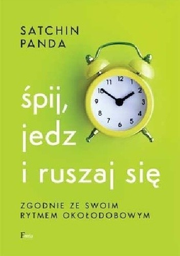 Śpij, jedz i ruszaj się zgodnie ze swoim rytmem okołodobowym