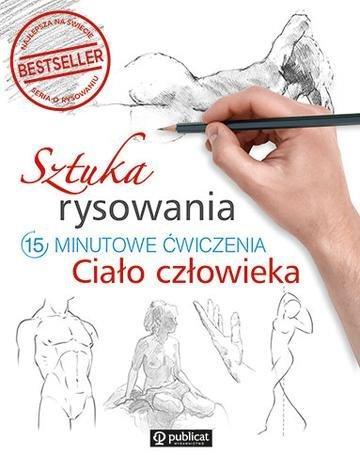 Okładka: Sztuka rysowania. 15-minutowe ćwiczenia. Ciało człowieka