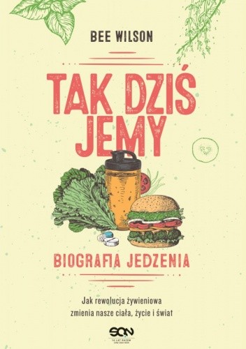 Tak dziś jemy. Biografia jedzenia
