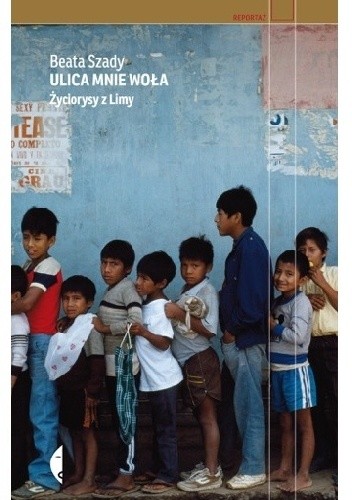 Ulica mnie woła. Życiorysy z Limy