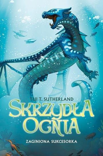 Okładka: Zaginiona sukcesorka. Skrzydła ognia. Tom 2
