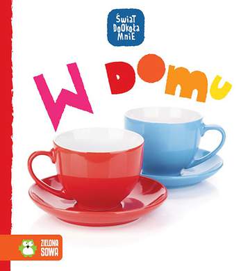 W domu świat dookoła mnie
