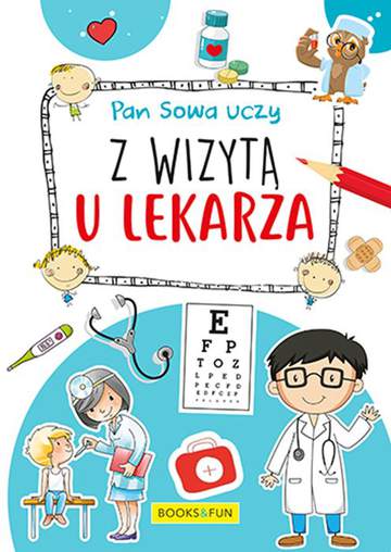 Z wizytą u lekarza. Pan Sowa uczy