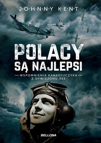 Polacy są najlepsi. Wspomnienia Kanadyjczyka z Dywizjonu 303