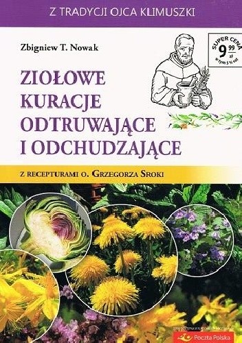 Ziołowe kuracje odtruwające i odchudzające z recepturami o. Grzegorza Sroki