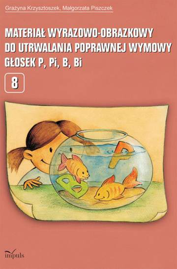 Materiał wyrazowo-obrazkowy do utrwalenia poprawnej wymowy p, pi, b, bi