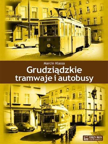 Okładka: Grudziądzkie tramwaje i autobusy