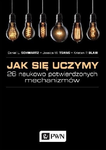 Jak się uczymy? 26 naukowo potwierdzonych mechanizmów