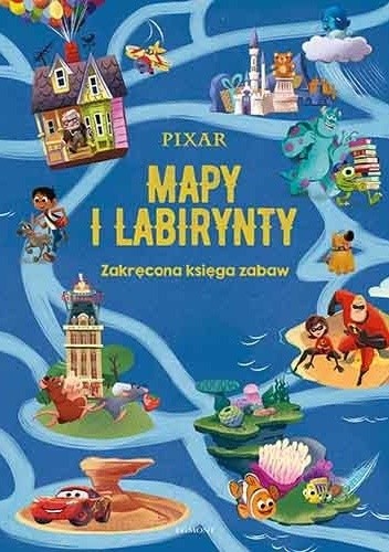 Mapy i labirynty. Zakręcona księga zabaw. Pixar