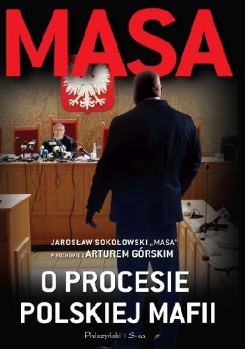 Masa o procesie polskiej mafii. Jarosław Sokołowski "Masa" w rozmowie z Arturem Górskim
