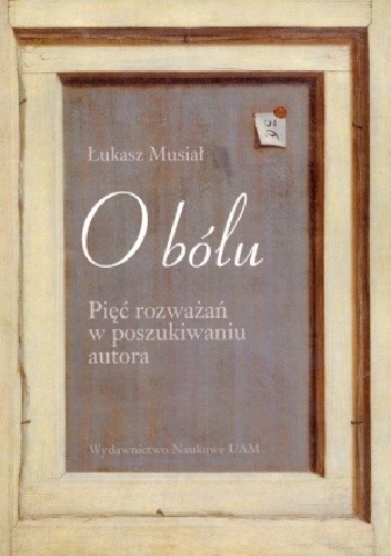 O bólu. Pięć rozważań w poszukiwaniu autora