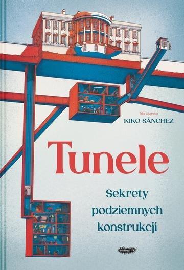 Okładka: Tunele. Sekrety podziemnych konstrukcji