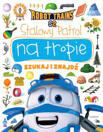 Stalowy patrol. Robot Trains. Na tropie. Szukaj i znajdź