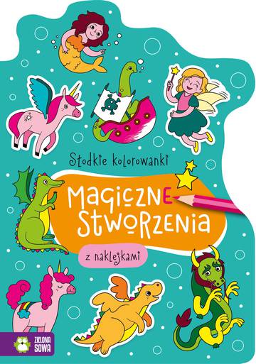 Magiczne stworzenia. Słodkie kolorowanki