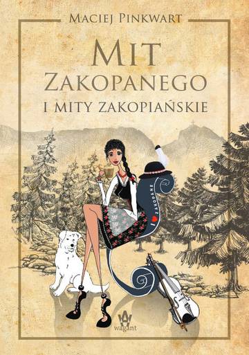 Mit Zakopanego i mity zakopiańskie