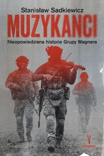 Okładka: Muzykanci. Nieopowiedziana historia Grupy Wagnera