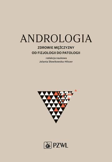 Andrologia. Zdrowie mężczyzny od fizjologii do patologii