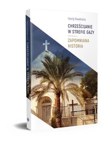 Chrześcijanie w strefie Gazy. Zapomniana historia