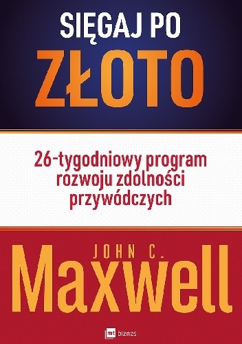 Sięgaj po złoto!  26-tygodniowy program rozwoju zdolności przywódczych