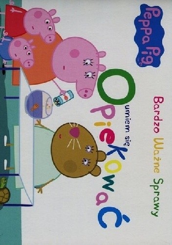 Peppa Pig. Bardzo ważne sprawy. Umiem się opiekować