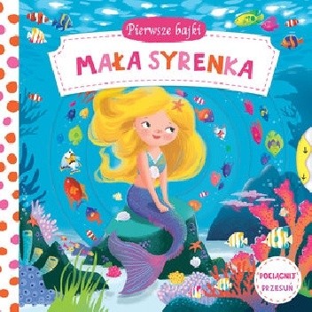 Pierwsze bajki: Mała Syrenka. Pociągnij-Przesuń