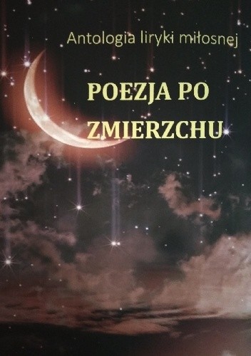 Poezja po zmierzchu. Antologia liryki miłosnej
