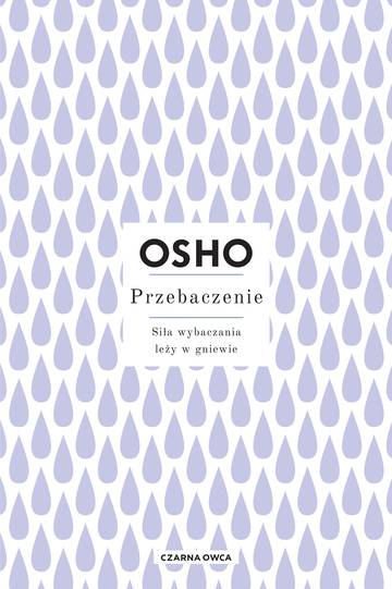 Przebaczenie. Siła wybaczania leży w gniewie