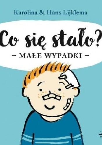 Co się stało? Małe wypadki