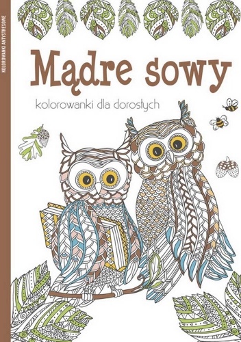 Kolorowanki dla dorosłych. MĄDRE SOWY