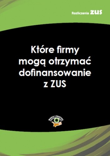 Które firmy mogą otrzymać dofinansowanie z ZUS