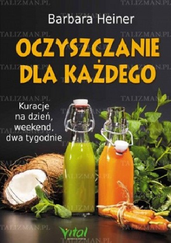 Oczyszczanie dla każdego. Kuracje na dzień, weekend, dwa tygodnie.