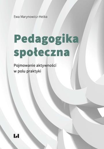 Okładka: Pedagogika społeczna. Pojmowanie aktywności w polu praktyki