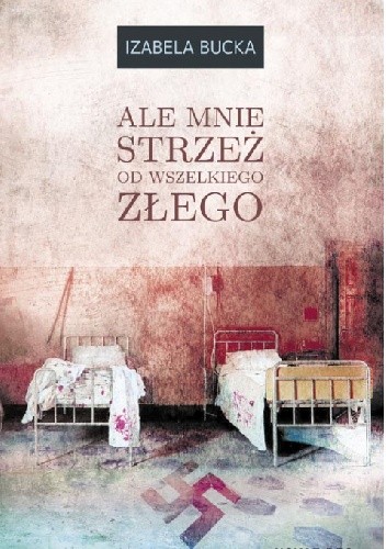 Ale mnie strzeż od wszelkiego złego