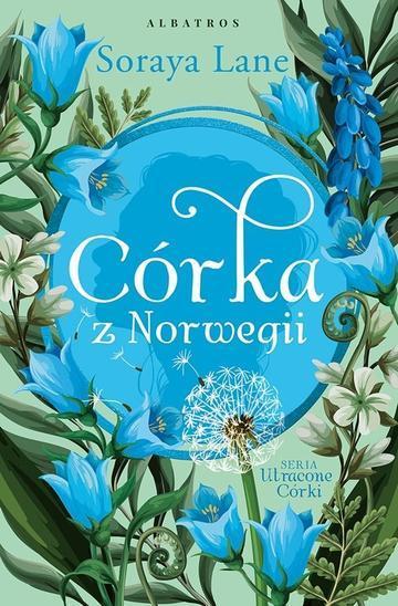 Córka z Norwegii. Utracone Córki. Tom 6