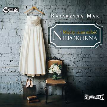 CD MP3 Niepokorna. Między nami miłość. Tom 1