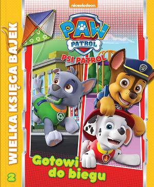 Gotowi do biegu wielka księga bajek Psi Patrol