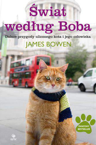 Świat według boba dalsze przygody ulicznego kota i jego człowieka