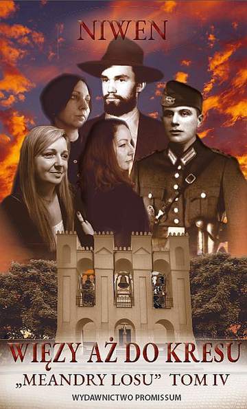 Więzy aż do kresu. Meandry losu. Tom 4