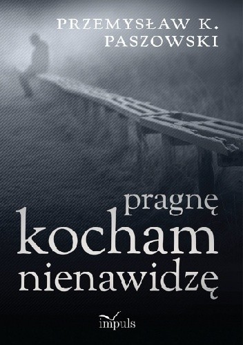 Pragnę Kocham Nienawidzę