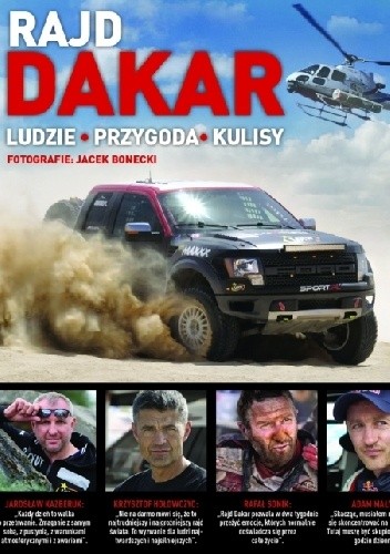 Rajd Dakar. Ludzie, przygoda, kulisy