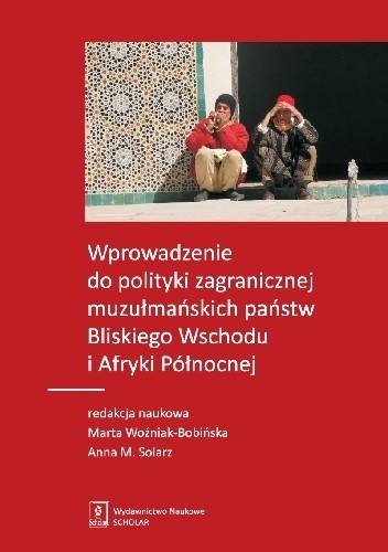 Wprowadzenie do polityki zagranicznej muzułmańskich państw Bliskiego Wschodu  i Afryki Północnej