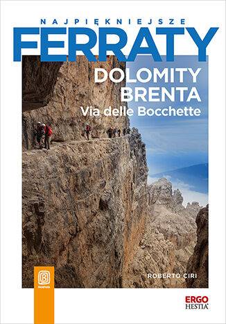 Dolomity Brenta. Via delle Bocchette. Najpiękniejsze ferraty