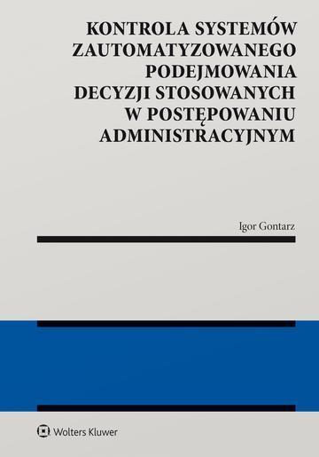 Kontrola systemów zautomatyzowanego podejmowania decyzji w postępowaniu administracyjnym