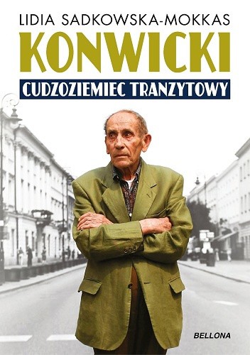 Konwicki. Cudzoziemiec tranzytowy