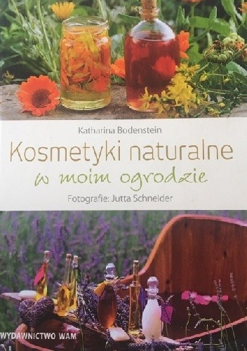 Kosmetyki naturalne w moim ogrodzie