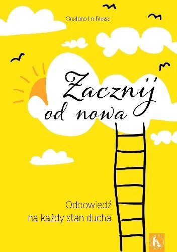 Zacznij od nowa. Odpowiedź na każdy stan ducha