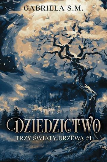 Okładka: Dziedzictwo. Trzy Światy Drzewa. Tom 1
