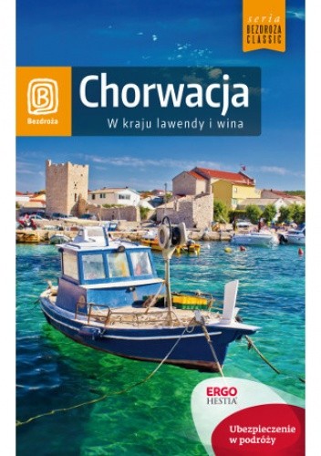 Chorwacja. W kraju lawendy i wina. Wydanie 8