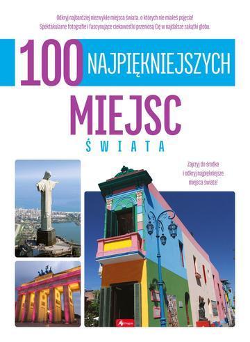 100 najpiękniejszych miejsc świata. 100 najpiękniejszych